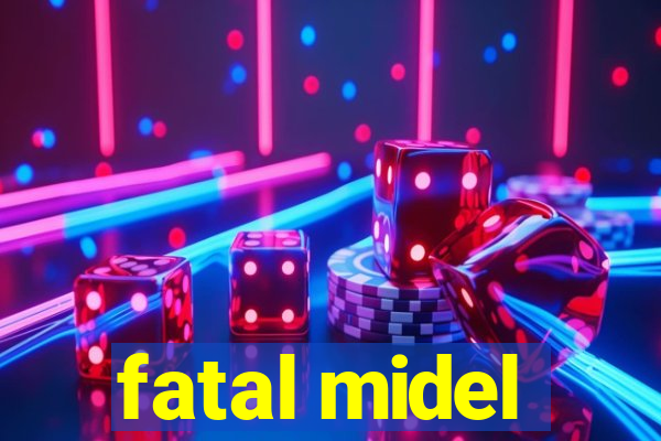 fatal midel